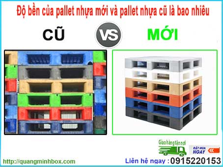 do-ben-cua-pallet-nhua-moi-va-pallet-nhua-cu-la-bao-nhieu