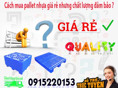 cach-mua-pallet-nhua-gia-re-nhung-chat-luong-dam-bao