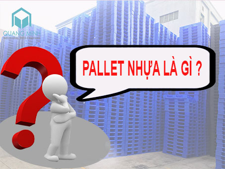 pallet-nhua-la-gi